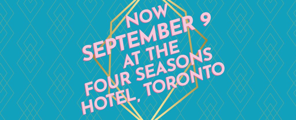 Pouvez-vous déjeuner ? Branding avec le texte &quot;Now September 9 at the Four Seasons Hotel, Toronto&quot;.